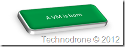 A VM is  born